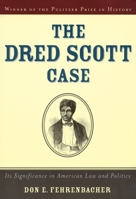 The Dred Scott Case: Its Significance in American Law and Politics 0195145887 Book Cover