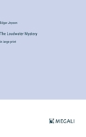 The Loudwater Mystery: in large print 3387331738 Book Cover