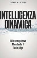 Intelligenza Dinamica: Il Sistema Operativo Mentale che il Futuro Esige B0G3X6N8LR Book Cover