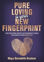Pure loving IS our new fingerprint 3347284690 Book Cover