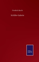 Schiller-Galerie: Charaktere Aus Schiller's Werken (Classic Reprint) 3752507608 Book Cover