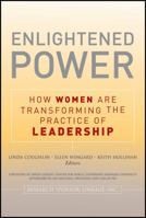 Enlightened Power: How Women Are Transforming the Practice of Leadership 1118085876 Book Cover