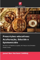 Prescrições educativas: Aculturação, Educide e Epistemicídio 620737990X Book Cover