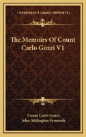 The Memoirs of Count Carlo Gozzi; Volume 1 1379095824 Book Cover