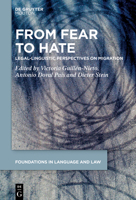 From Fear to Hate: Legal-Linguistic Perspectives on Migration 3110789027 Book Cover