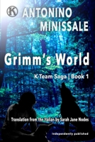Grimm's World: K-Team Saga Book 1 1096773759 Book Cover
