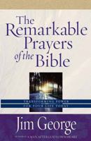 The Remarkable Prayers of the Bible: Transforming Power for Your Life Today (Remarkable Prayers of the Bible) 0739455885 Book Cover