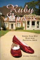 Ruby Slippers: Finding Your Way Home from Emotional Abuse 0878392769 Book Cover