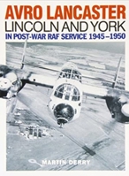 Avro Lancaster Lincoln and York: In Post-War RAF Service 1945-1950 1905414137 Book Cover