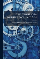 The Minnesota Engineer, Volumes 6-14 1174241802 Book Cover
