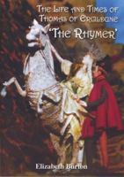 The Life and Times of Thomas of Ercildune (The Rhymer) 1861431635 Book Cover