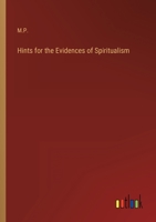 Hints for the Evidences of Spiritualism 3368158929 Book Cover