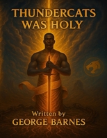 Thundercats Was Holy B0FFBSRYPP Book Cover