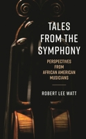 Tales from the Symphony: Perspectives from African American Musicians 1538194740 Book Cover