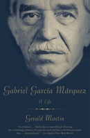 Gabriel Garcia Marquez: A Life 0307271773 Book Cover