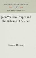 John William Draper and the religion of science, 1512801690 Book Cover