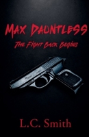 Max Dauntless - The Fight Back Begins 1806454017 Book Cover