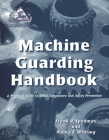 Machine Guarding Handbook: A Practical Guide to OSHA Compliance and Injury Prevention 0865876622 Book Cover