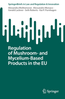 Regulation of Mushroom- and Mycelium-Based Products in the EU (SpringerBriefs in Law) 3031937791 Book Cover