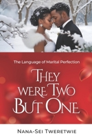 THEY WERE TWO BUT ONE: The Language of Marital Perfection B0F1966H9R Book Cover