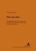 Ueber Das Alter: Eine Historisch-Kritische Analyse Der Schriften -Ueber Das Alter-/-περὶ γήρως- Von Musonius, Favorinus Und Iuncus 3631511825 Book Cover