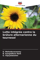 Lutte intégrée contre la brûlure alternarienne du tournesol (French Edition) 620800313X Book Cover