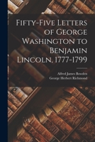 Fifty-Five Letters of George Washington to Benjamin Lincoln, 1777-1799 1016556365 Book Cover
