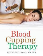 Blood Cupping Therapy 1482881888 Book Cover