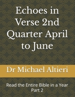 Echoes in Verse 2nd Quarter April to June: Read the Entire Bible in a Year Part 2 B0GLMVXN1G Book Cover