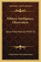Military Intelligence, Observation: Basic Field Manual FM30-10 1432578030 Book Cover