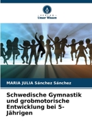 Schwedische Gymnastik und grobmotorische Entwicklung bei 5-Jährigen 6207271912 Book Cover