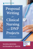 Proposal Writing for Clinical Nursing and Dnp Projects, Third Edition 0826148948 Book Cover