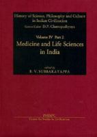 Medicine & Life Sciences in India (History of Science, Philosophy & Culture in Indian Civilization, Fundamental Indian Ideas of Physics, Chemistry, Life ... Chemistry, Life Sciences & Medicine) 8187586079 Book Cover