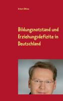 Bildungsnotstand Und Erziehungsdefizite in Deutschland (German Edition) 3749451664 Book Cover