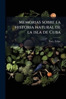 Memorias sobre la historia natural de la isla de Cuba 1179229002 Book Cover
