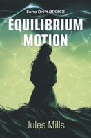 Echo Drift Book 2 Equilibrium Motion 1969789034 Book Cover