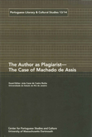 Portuguese Literary & Cultural Studies 13/14: The Author as Plagiarist - The Case of Machado de Assis 1933227109 Book Cover