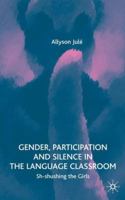 Gender, Participation and Silence in the Language Classroom: Sh-Shushing the Girls 1403915830 Book Cover
