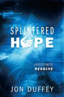 Splintered Hope: Indefinite Resolve 1478769025 Book Cover
