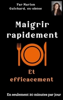 Maigrir rapidement et efficacement: En seulement 30 minutes par jour B0B5KP3B6Q Book Cover