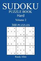 300 Hard Sudoku Puzzle Book: Volume 2 1542760755 Book Cover