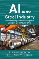 AI in the Steel Industry: Understanding Artificial Intelligence Using the Steel Industry Data B0F1MRCG14 Book Cover