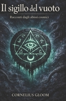 Il sigillo del vuoto: Cronache dall’abisso cosmico (Italian Edition) B0FCYQWWML Book Cover