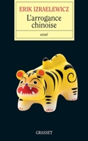 L'Arrogance Chinoise - Prix Lyc�en Journ�e Du Livre d'�conomie 2246783968 Book Cover