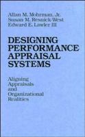 Designing Performance Appraisal Systems: Aligning Appraisals and Organizational Realities (The Jossey-Bass Management Series) 1555421490 Book Cover