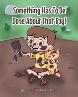 Something Has To Be Done About That Boy! null Book Cover