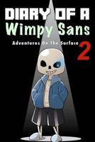 Diary of a Wimpy Sans 2: Adventures on the Surface 1544828780 Book Cover