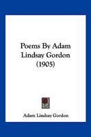 Poems of Adam Lindsay Gordon 1523970022 Book Cover