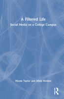 A Filtered Life: Social Media Use Among College Students 1032021349 Book Cover
