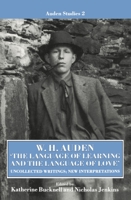 The Language of Learning and the Language of Love: Uncollected Writing, New Interpretations 0198122578 Book Cover